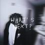 what's next (Explicit)