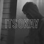 Its Okay (Explicit)