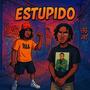Estupido (feat. KxshKez) [Explicit]