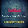 Same Old Story (feat. Crusada) [DJ Tigerstyle Remix]