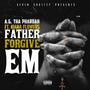 Father Forgive Em (feat. Kiana Flowers) [Explicit]