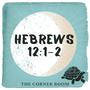 Hebrews 12:1-2 (English Standard Version)