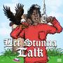 Let Stunna Talk (Explicit)