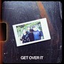 Get Over It (Explicit)