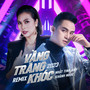 Vầng Trăng Khóc 2023 (Remix)