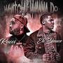 Watchu Wanna Do (feat. Rucci) [Explicit]