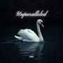 Unparalleled (Explicit)