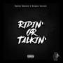 Ridin' or Talkin' (Explicit)