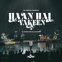 Haan Hai Yakeen (Live Version)