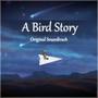 A Bird Story <OST>