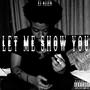 LET ME SHOW YOU (Explicit)