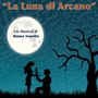 La Luna di Arcano