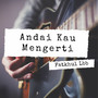 Andai Kau Mengerti