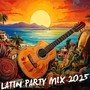 Latin Party Mix 2025: 2025 Latin Party Songs