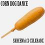 Corn Dog Dance (feat. CXLXRADX)