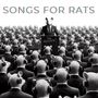 Songs for Rats