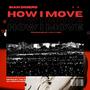 How I Move (Explicit)