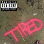 Tired (Explicit)