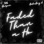 Faded Than a Ho (feat. Getabag A) [Explicit]