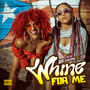 Whine for Me (Explicit)