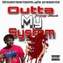 Outta My System (Explicit)