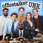 Officetalker Unk (Explicit)