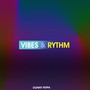 Vibes & Rythm (Explicit)