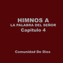 Himnos a la Palabra del Señor Capitulo 4