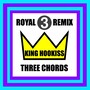 3 Chords (The Royal Remix)