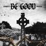 Be Good (feat. Abunai)