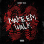 MAKE EM WALK (Explicit)