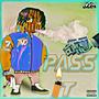 Pass It (Explicit)