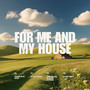 For Me and My House // Volume1