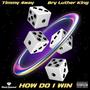 How Do I Win (feat. Timmy 4way & Bry Luther King) [Explicit]