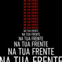 NA TUA FRENTE (Explicit)