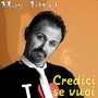 Credici se vuoi