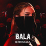 Bala Errada
