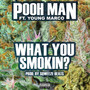 What You Smokin? (Explicit)