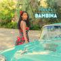 Bambina (Explicit)