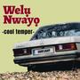 Welu Nwayo (cool temper)
