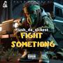 Fight Something (Explicit)