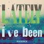 Lately I've Been (Explicit)