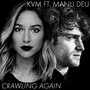 Crawling Again (feat. Manu Deu)