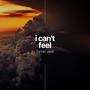 I can't feel