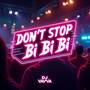 Don't Stop Bi Bi Bi