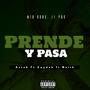 Prende y pasa (feat. Neith & Zaydek) [Explicit]