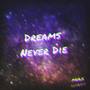 Dreams Never Die