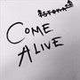 Come Alive