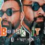 Break It (Explicit)