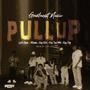 Pull Up (feat. Letti Dave, Milona, Kay Kiti, Paa Tee MN & Kay Flip)